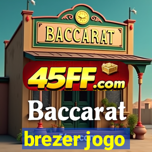 brezer jogo